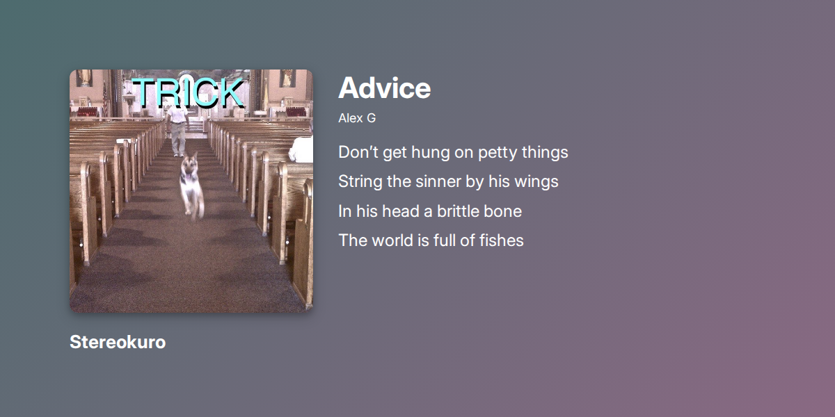 Alex G Advice Lyric From Trick Stereokuro