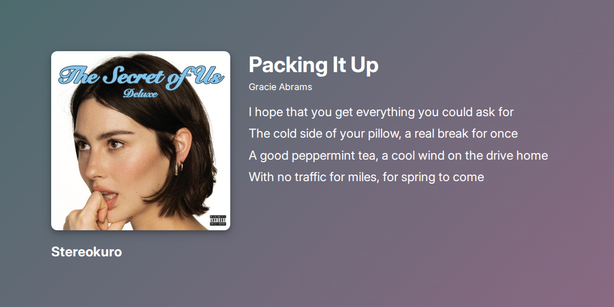 Gracie Abrams - Packing It Up lyric from The Secret of Us (Deluxe ...